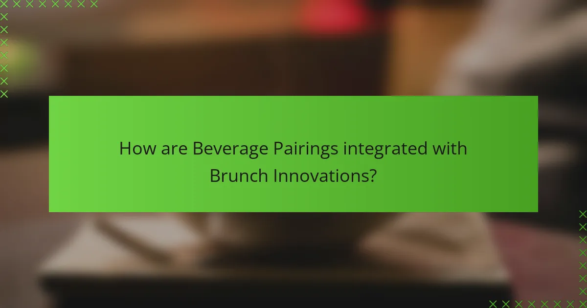 How are Beverage Pairings integrated with Brunch Innovations?