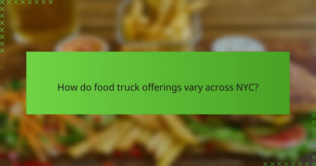 How do food truck offerings vary across NYC?