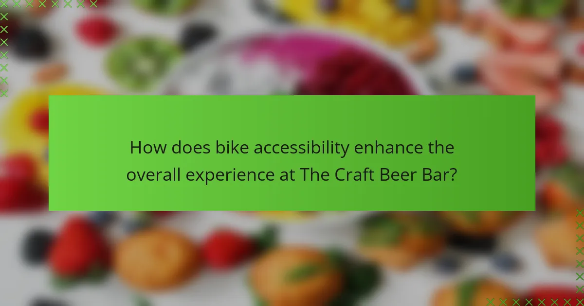 How does bike accessibility enhance the overall experience at The Craft Beer Bar?