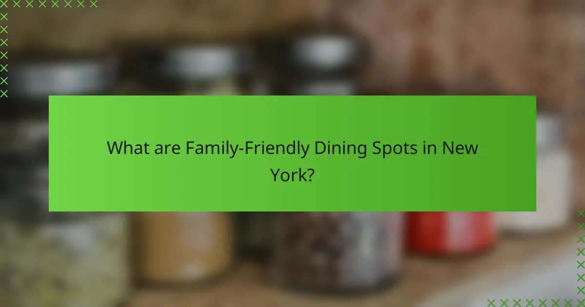 What are Family-Friendly Dining Spots in New York?