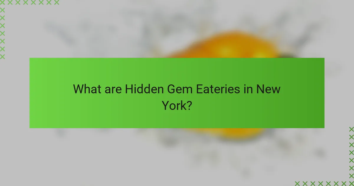 What are Hidden Gem Eateries in New York?