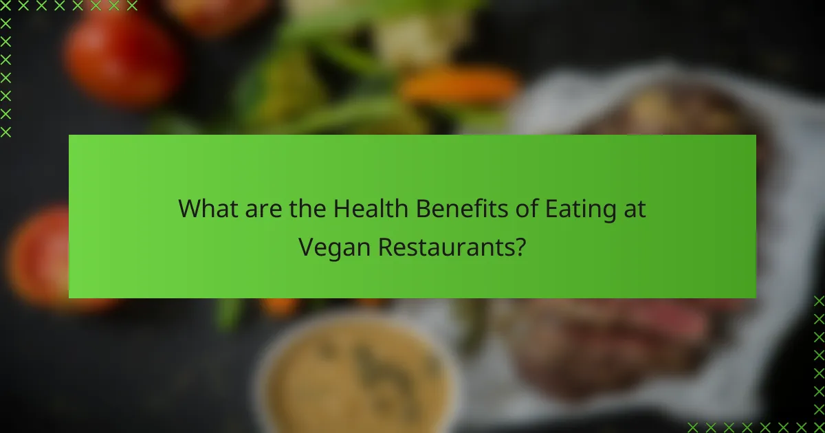 What are the Health Benefits of Eating at Vegan Restaurants?