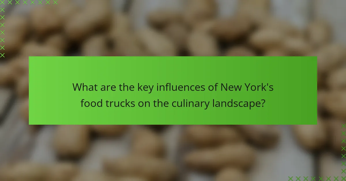What are the key influences of New York's food trucks on the culinary landscape?