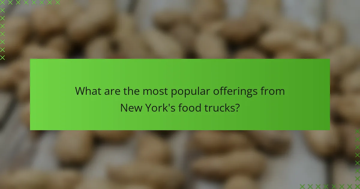 What are the most popular offerings from New York's food trucks?