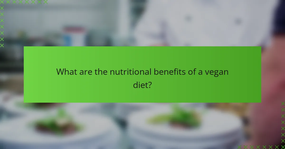 What are the nutritional benefits of a vegan diet?