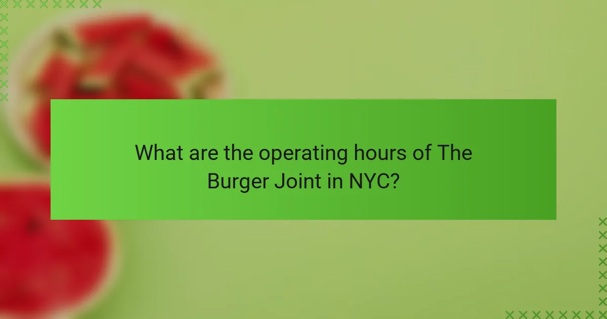 What are the operating hours of The Burger Joint in NYC?