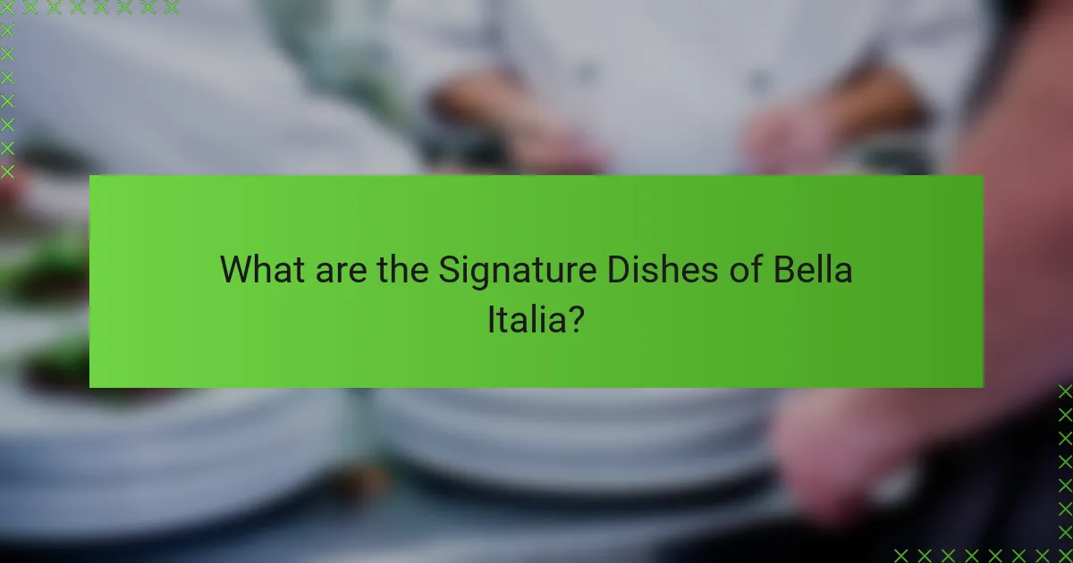 What are the Signature Dishes of Bella Italia?