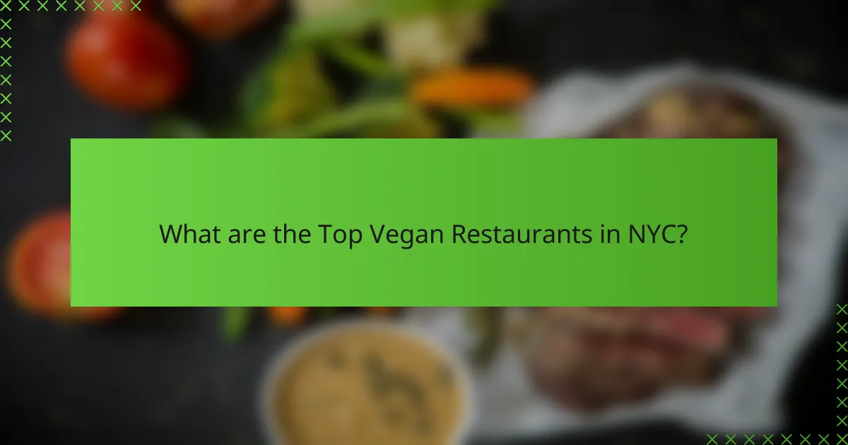 What are the Top Vegan Restaurants in NYC?