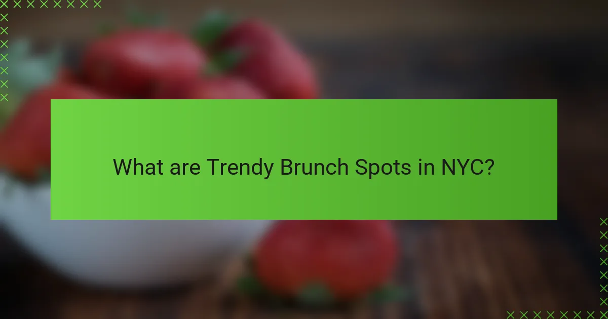 What are Trendy Brunch Spots in NYC?