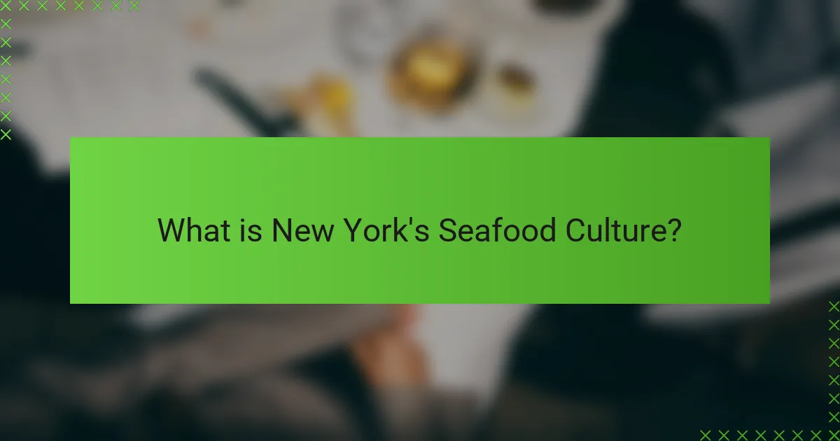What is New York's Seafood Culture?