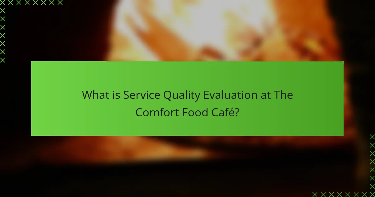 What is Service Quality Evaluation at The Comfort Food Café?