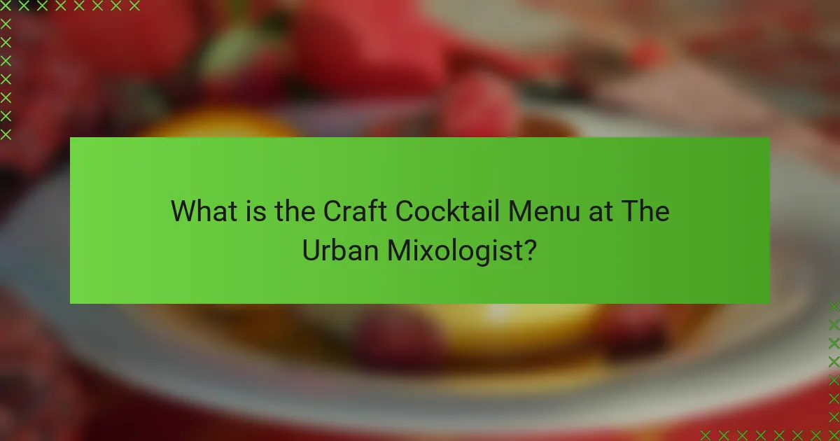 What is the Craft Cocktail Menu at The Urban Mixologist?