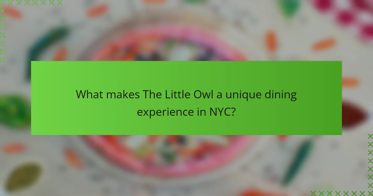 What makes The Little Owl a unique dining experience in NYC?