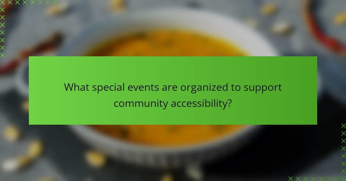 What special events are organized to support community accessibility?