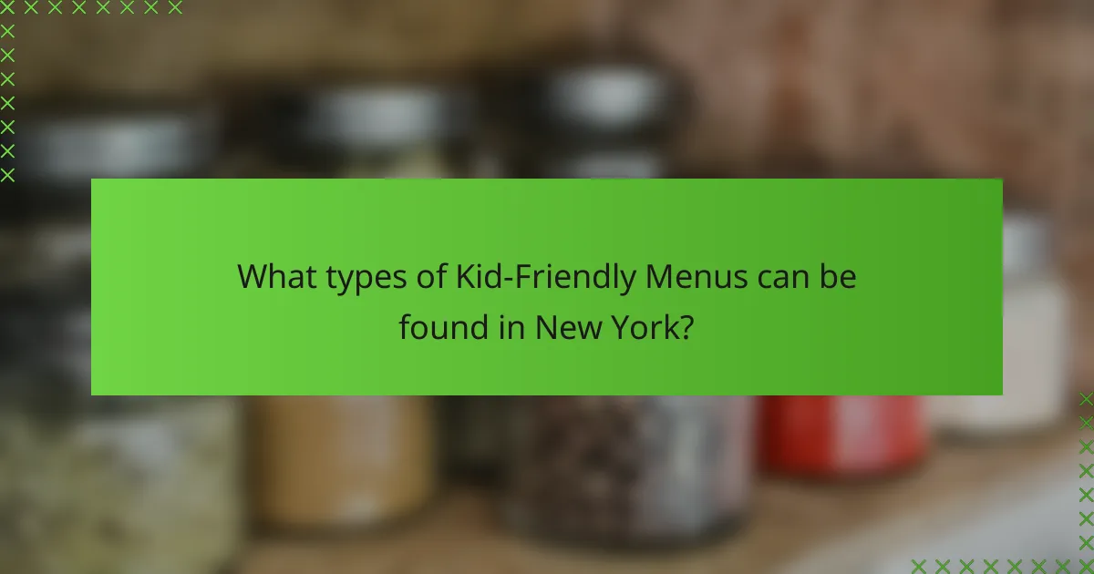 What types of Kid-Friendly Menus can be found in New York?