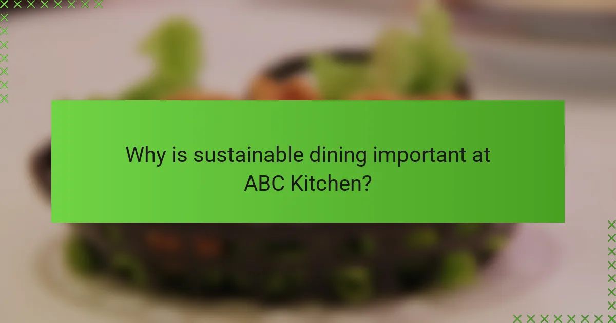 Why is sustainable dining important at ABC Kitchen?