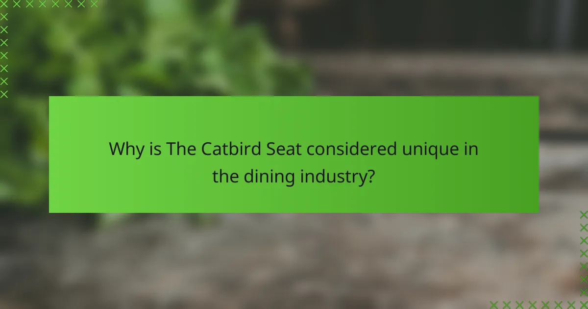 Why is The Catbird Seat considered unique in the dining industry?